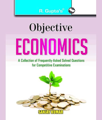 Objective Economics: Collection of Highly useful Questions for Competitive Exams