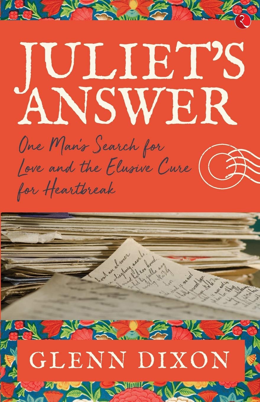 Juliet's Answer: One Man's Search forove and the Elusive Cure for Heartbreak