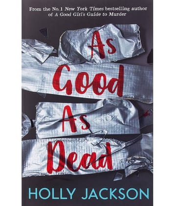 As Good As Dead: The brand new and final book in the YA thriller trilogy that everyone is talking about...: Book 3 (A Good Girl’s Guide to Murder)