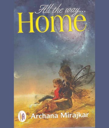 ALL THE WAY HOME By ARCHANA MIRAJKAR