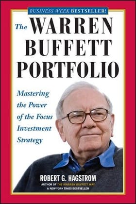 The Warren Buffett Portfolio: Mastering the Power of the Focus Investment Strategy The Warren Buffett Portfolio: Mastering the Power of the Focus Investment Strategy
