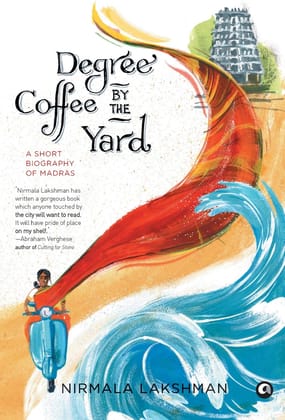 Degree Coffee by the Yard: A Short Biography of Madras