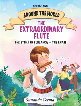 The Extraordinary Flute and Other stories - Around the World Stories for Children Age 4 - 7 Years [Paperback] Sunanda Verma