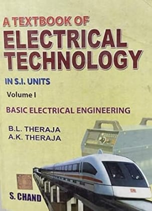 A Textbook of Electrical Technology : Basic Electrical Engineering in S. I. Units (Volume - 1)
