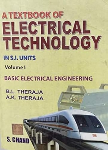 A Textbook of Electrical Technology : Basic Electrical Engineering in S. I. Units (Volume - 1)