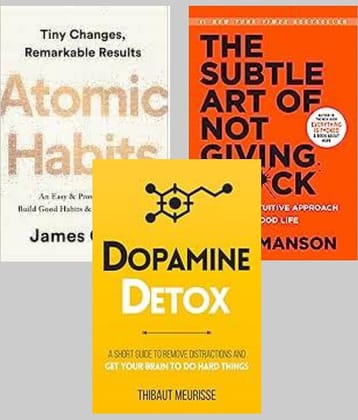 Atomic Habits + The Subtle Art + Dpamine Detox