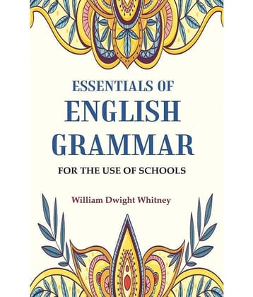 Essentials of English Grammar: For the Use of Schools