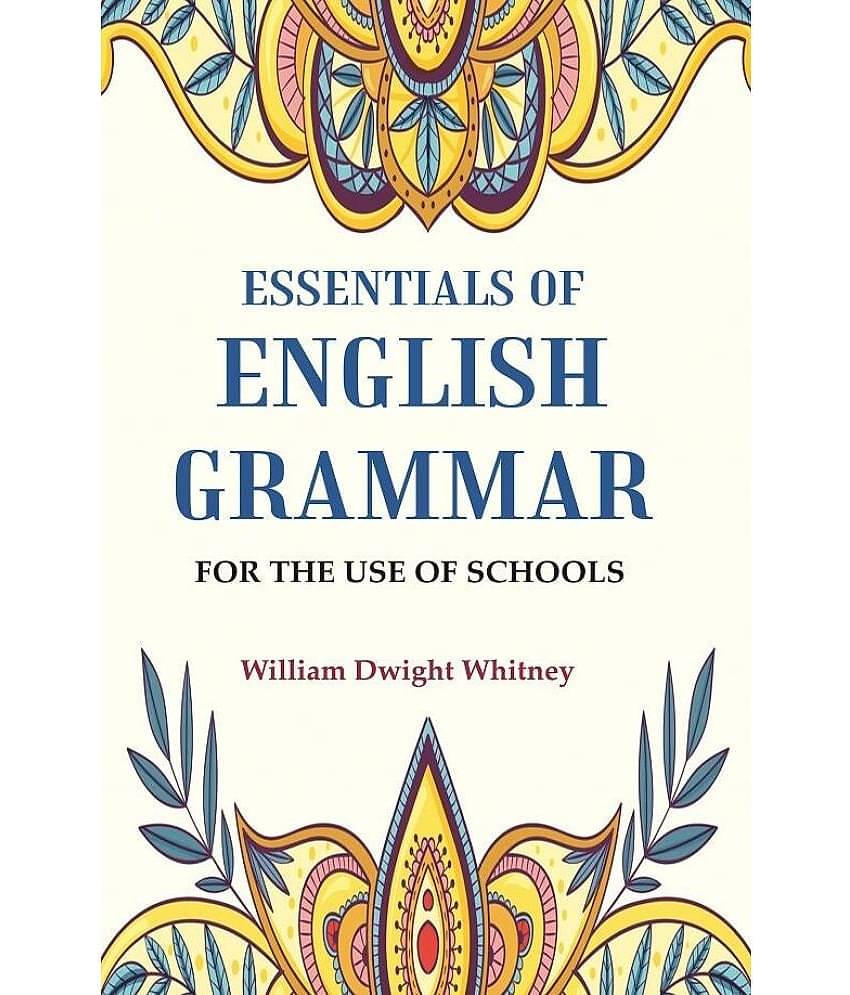 Essentials of English Grammar: For the Use of Schools