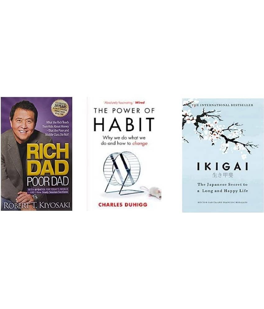 ( Combo Of 3 Books ) Rich Dad Poor Dad & Power Of Habit The: Why We Do What We Do & Ikigai The Japanese secret to a long and happy life Paperback English Book By - Robert T Kiyosaki , Charles Duhigg , Hector Garcia )