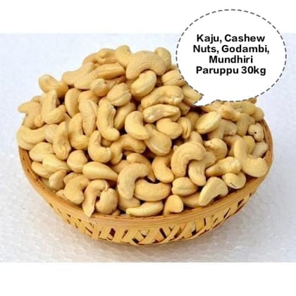 Kaju, Cashew Nuts, Godambi, Mundhiri Paruppu, Jeedipappu 30kg