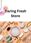 Daring fresh