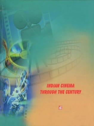 Indian Cinema Through the Century [Jan 01, 2015] Publication Division