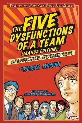 The Five Dysfunctions of a Team: An Illustrated Leadership Fable, Manga Edition