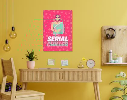 "SERIAL CHILLER-WOMEN EDITION"- Shiny & Sturdy Metallic Poster  Art That Pops & Sticks (Literally!)-A3