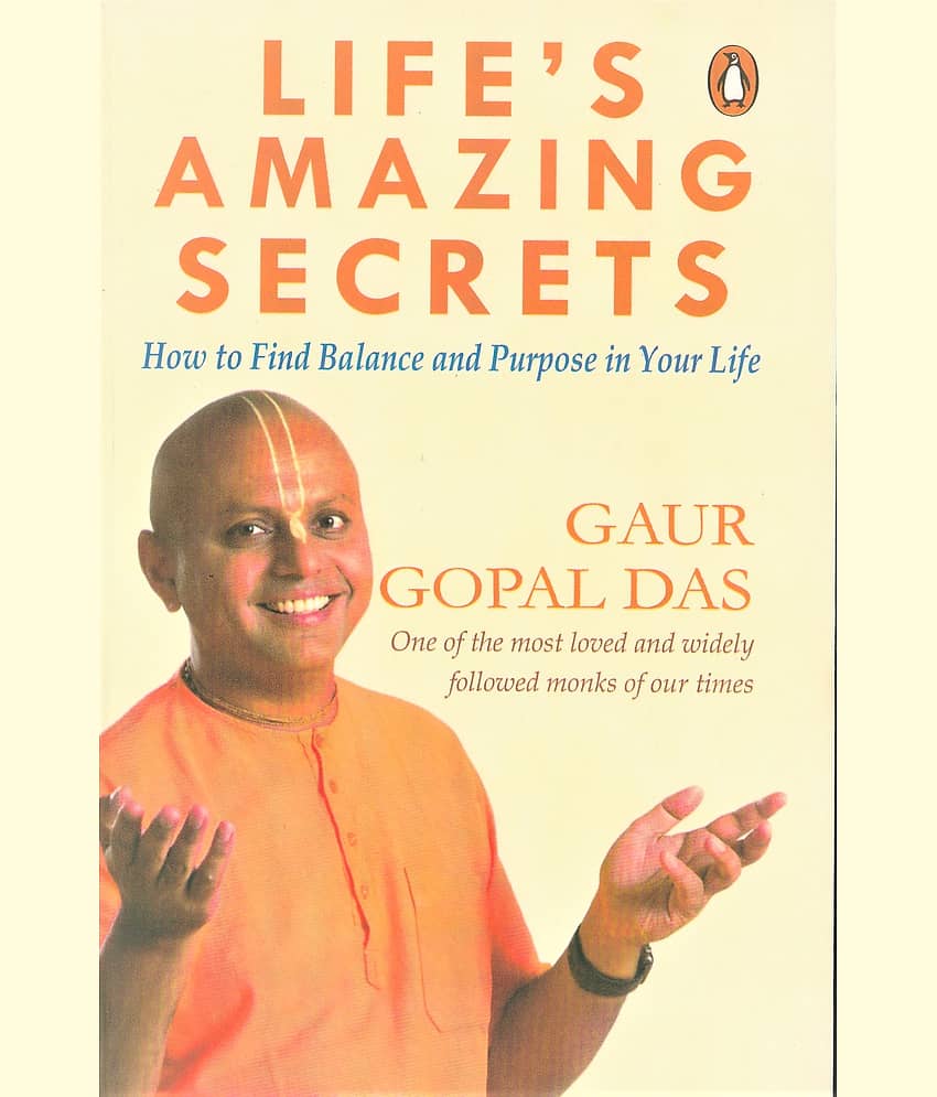 LIFE AMAZING SECRETS,BY GAUR GOPAL DAS ,HOW TO FIND BALANCEANDPURPOSE INOUR LIFE ,ONE OF THE MOST LOVED AND WIDELY FOLLOWED MONKS OF OUR TIMES.