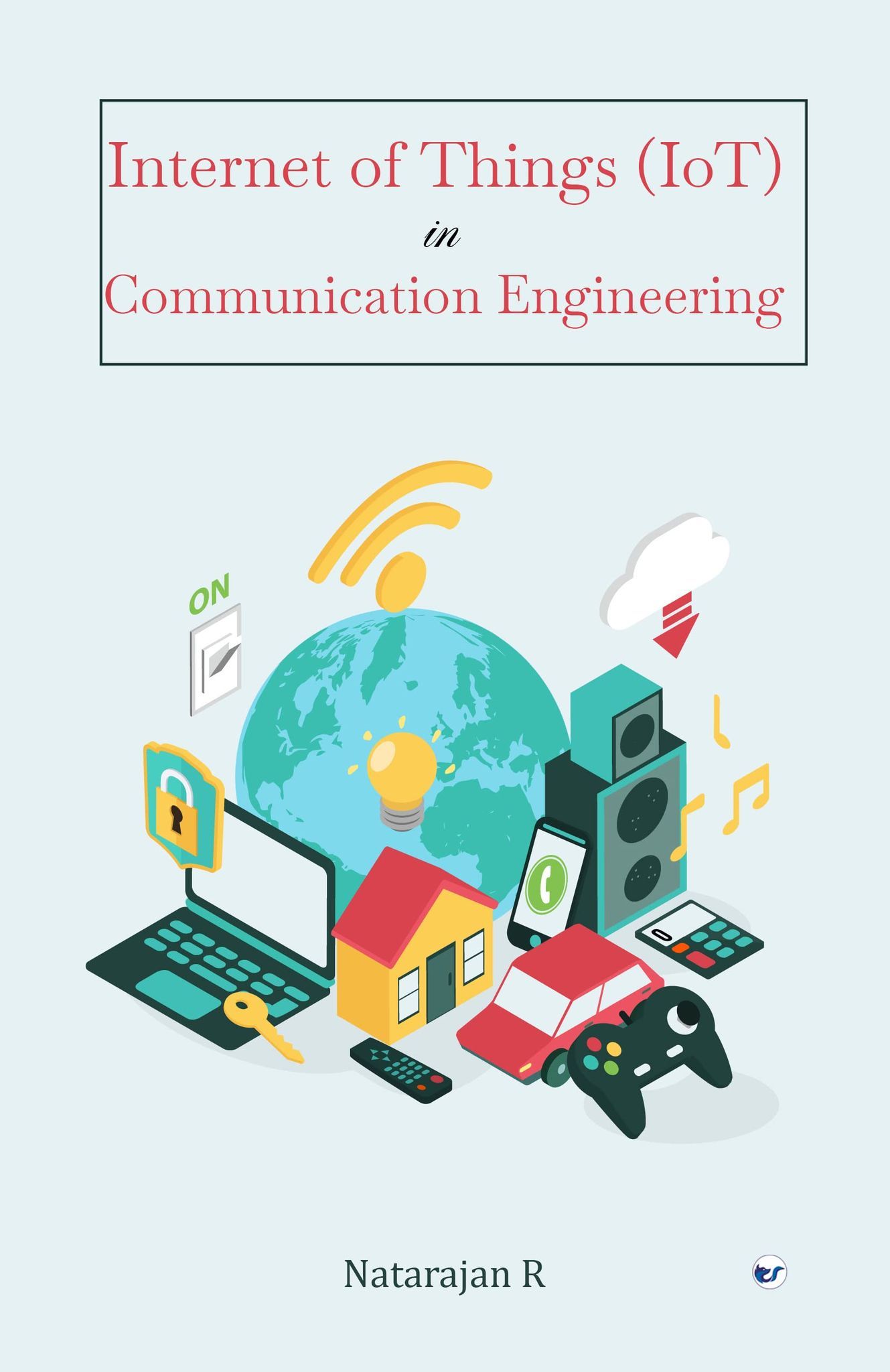 Internet Of Things(IoT) in Communication Engineering [Paperback] Natarajan R