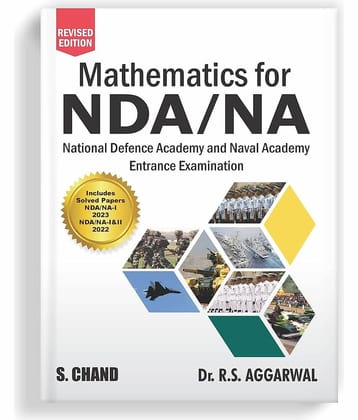 Mathematics for NDA/NA National Defence Academy & Naval Academy Entrance Examination 2023 Includes Previous Year Solved Paper 2022 (I & II) and 2023 (I) | Chapterwise PYQ Maths | General Ability Test