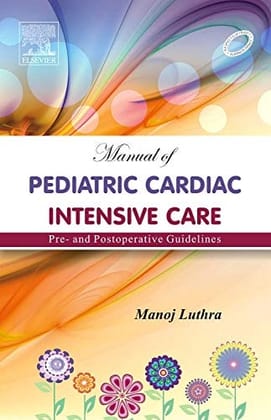 Manual of Pediatric Cardiac Intensive Care: Pre- and Postoperative Guidelines 1/ed (2012)