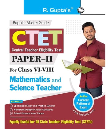 CTET : Paper-II (Class VI to VIII) Mathematics & Science Teacher Posts Exam Guide