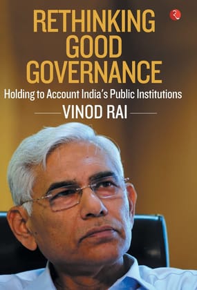 Rethinking Good Governance: Holding to Account India’s Public Institutions Rethinking Good Governance: Holding to Account India’s Public Institutions