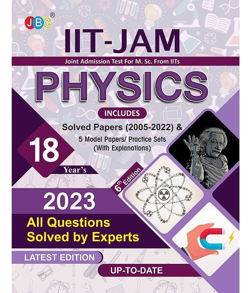 IIT JAM Physics Book For 2023, 18 Previous IIT JAM Physics Solved Papers And 5 Amazing Practice Papers, One Of The Best MSc Physics Entrance Book Among All MSc Entrance Books And IIT Jam Physics Books