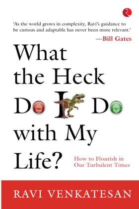 What The Heck Do I Do With Myife? How To Flourish In Our Turbulent Times What The Heck Do I Do With Myife? How To Flourish In Our Turbulent Times