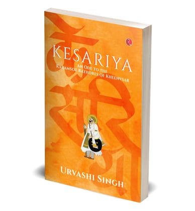 KESARIYA: An Ode to the Karamsot Rathores of Kheenvsar KESARIYA: An Ode to the Karamsot Rathores of Kheenvsar
