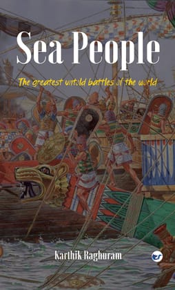 Sea People: The Greatest Untold Battles of the World [Paperback] Karthik Raghuram