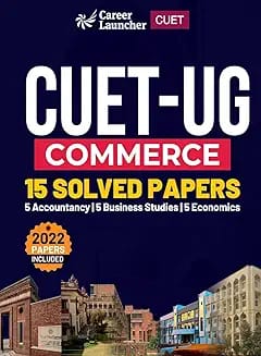 CUET-UG 2023: Commerce - 15 Solved Papers - (5 Accountancy/ 5 Business Studies/ 5 Economics) by Career Launcher