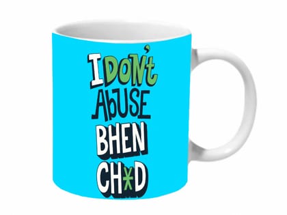 Multicolor I Dont Abuse Bc Blue Baground Ceramic Mug