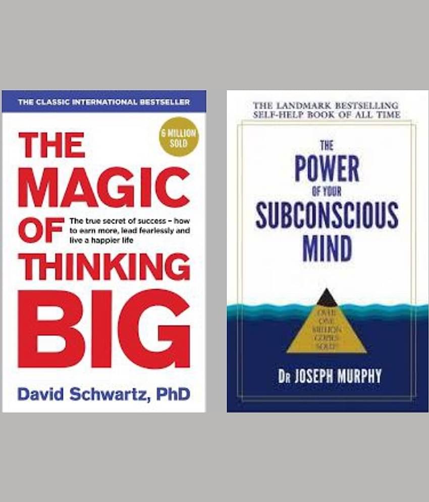 The Magic Of Thinking Big + The Power of Subconscious Mind