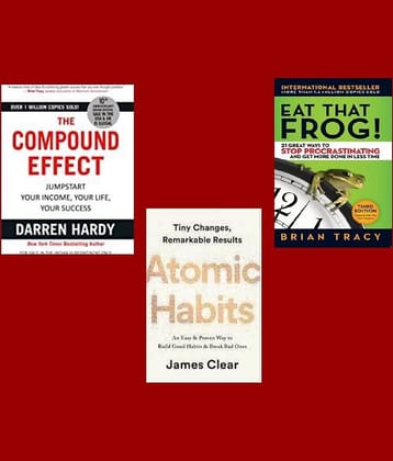 Compound Effect + Eat That Frog ! + Atomic Habits