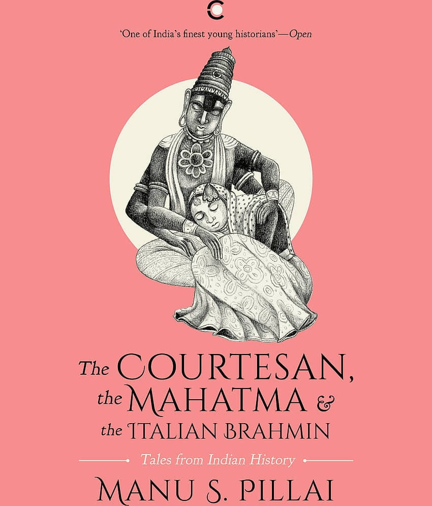 THE COURTESAN, THE MAHATMA, AND THE ITALIAN BRAHMIN (PAPER BACK): TALES FROM INDIAN HISTORY