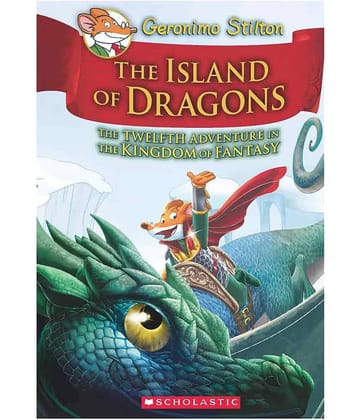 Geronimo Stilton And The Kingdom Of Fantasy #12: Island Of Dragons