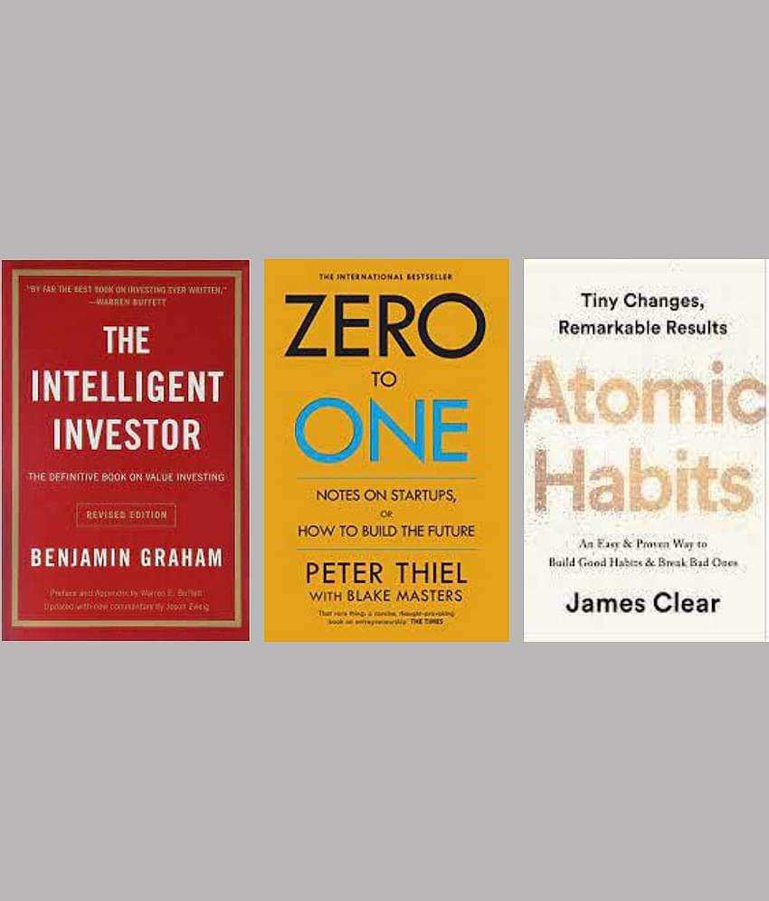 The Intelligent Investor + Zero To One + Atomic Habits