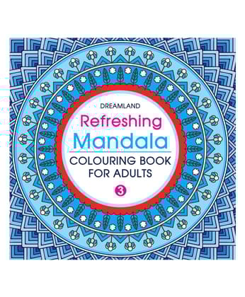 Refreshing Mandala - Colouring Book for Adults Book 3 [Paperback] Dreamland Publications
