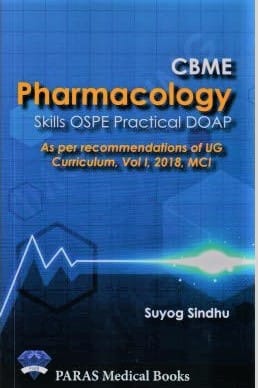 CBME Pharmacology Skills OSPE Practical DOAP : As Per Recommendations Of UG Curriculum, Vol-1, 2018, MCI 1st Edition. 2021 CBME Pharmacology Skills OSPE Practical DOAP : As Per Recommendations Of UG Curriculum, Vol-1, 2018, MCI 1st Edition. 2021