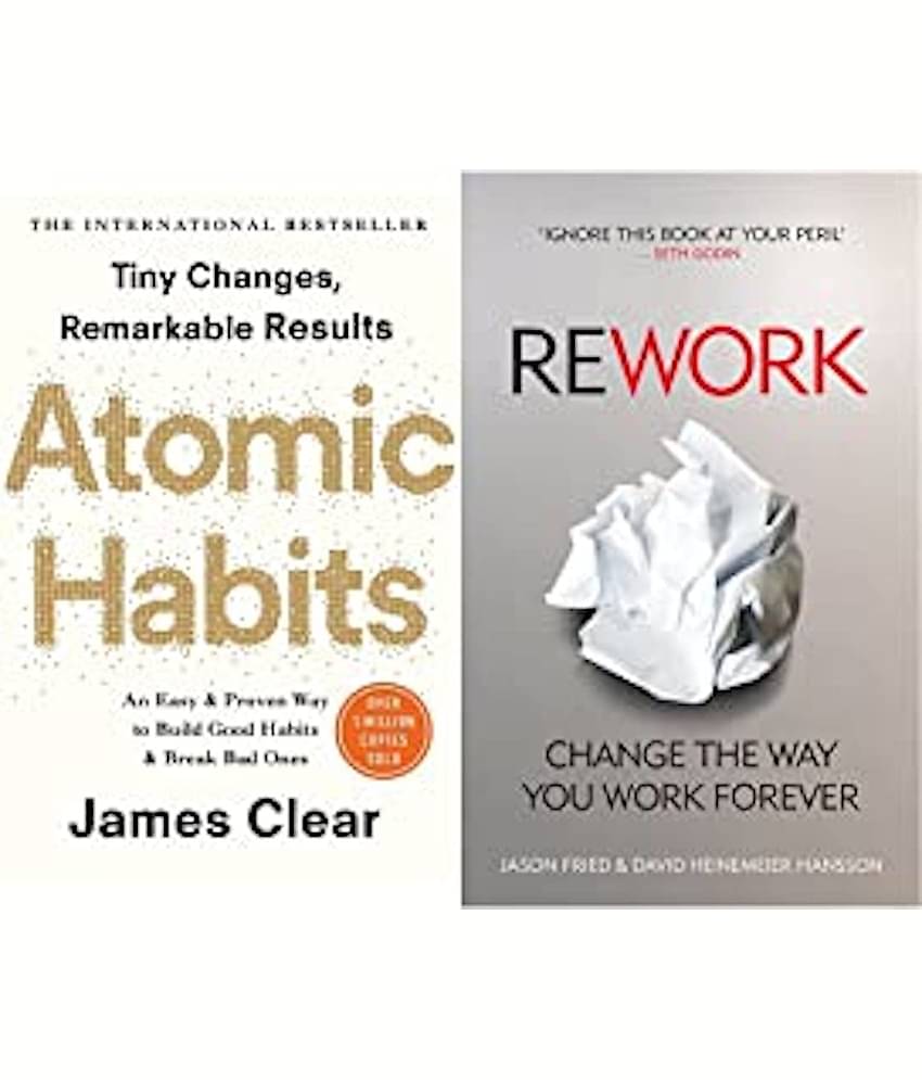 Atomic Habits + Rework