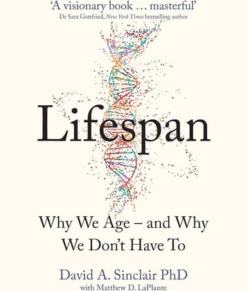 Lifespan: Why We Age―and Why We Don't Have To Paperback – Illustrated, 10 September 2019