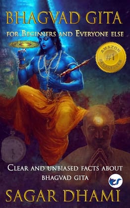 Bhagvad Gita for Beginners and Everyone Else: Clear and Unbiased Facts about Bhagvad Gita [Paperback] Sagar Dhami