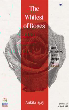 The Whitest of Roses [Paperback] Ajay, Ankita