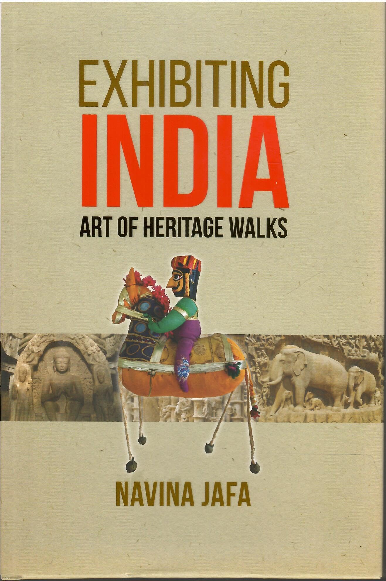 Art Of Heritage Walks India ExhiBiting [Hardcover] [Jan 01, 2024] Navina Jafa