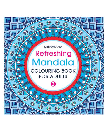 Refreshing Mandala - Colouring Book for Adults Book 3 [Paperback] Dreamland Publications