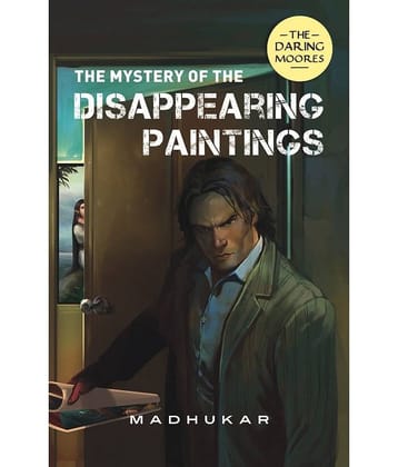 THE MYSTERY OF THE DISAPPEARING PAINTINGS By MADHUKAR