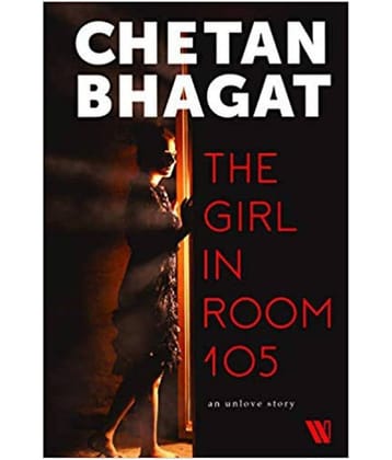 The Girl in Room 105 By Chetan Bhagat By Chetan Bhagat
