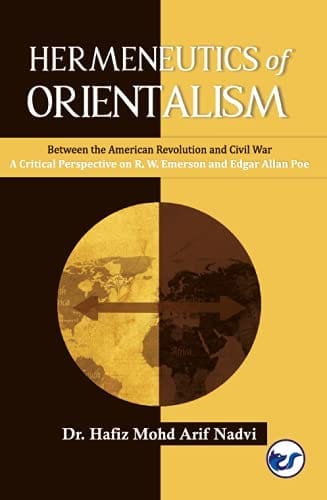 Hermeneutics of Orientalism [Hardcover] Dr. Hafiz Mohd Arif Nadvi
