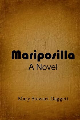 Mariposilla A Novel [Unknown Binding] Mary Stewart Daggett and Zinc Read
