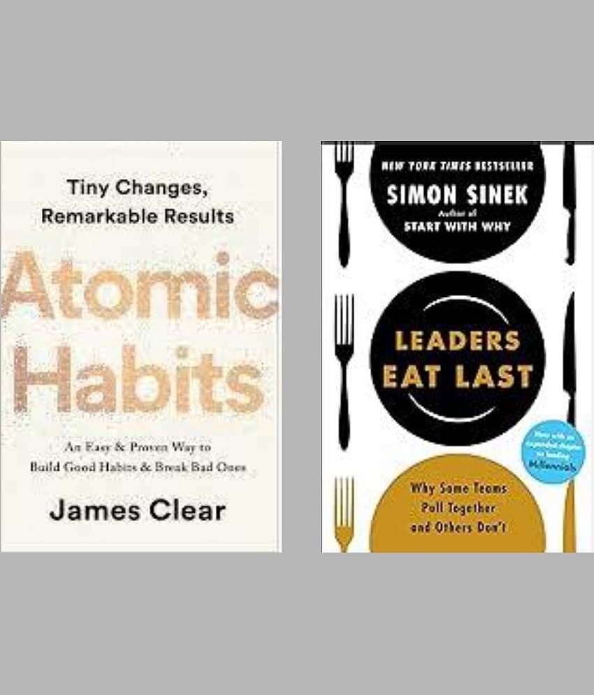 Atomic Habits + Leaders Eat Last