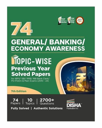 74 General/ Banking/ Economy Awareness Topic-wise Previous Year Solved Papers for IBPS/ SBI/ RRB/ RBI Bank Clerk/ PO Prelim & Main Exams (2010 - 2023) 7th Edition | General Knowledge GK PYQs for 