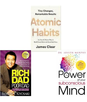 Rich Dad Poor Dad + Atomic Habits + The Power of your subconscious mind